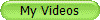 My Videos