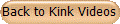 Back to Kink Videos